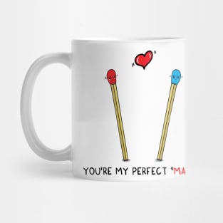 You're my perfect MATCH Mug